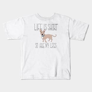 Life is short, so are my legs Kids T-Shirt